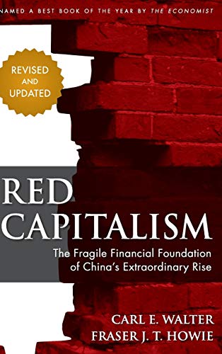 Red Capitalism: The Fragile Financial Foundation of China's Extraordinary Rise von Wiley